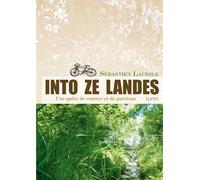 Into ze landes - une quete de sources et de guerison Une quête de sources et de guérison - Sébastien Laurier - Elytis Eds - broché - Roman
