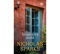 Intoarcerea acasa - Nicholas Sparks