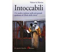 Intoccabili. Un medico italiano nella più grande epidemia di Ebola nella storia