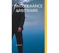 INTOLERANCE ARBITRAIRE