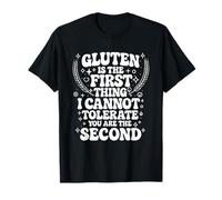 Intolérance au Gluten drôle Le Gluten est la première Chose Sarcastique T-Shirt