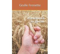 Intolérance au gluten: le grand cri de l'intestin