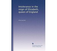 Intolerance in the reign of Elizabeth, Queen of England (1917)