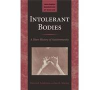 Intolerant Bodies: A Short History Of Autoimmunity (Johns Hopkins Biographies Of Disease) (Paperback) Warwick Anderson, Ian R Mackay (Auteur)