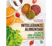 Intolleranze Alimentari. La Dieta Low-Fodmap E Le Sue Ricette