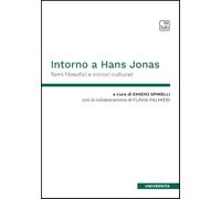 Intorno a Hans Jonas. Temi filosofici e incroci culturali. Ediz. multilingue
