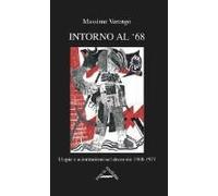 Intorno Al '68. Utopie E Autoritarismi Nel Decennio 1968-1977