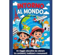Intorno al Mondo - Libro da Colorare per Bambini: Un viaggio divertente per scoprire le culture del mondo attraverso il colore