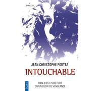 Intouchable Rien n'est plus fort que le désir de vengeance - Jean-Christophe Portes - City - Poche - Roman