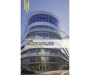 Intown Agence d'architecture A. Bréchu et François Leclercq architecte - Jean-Philippe Hugron - Archibooks - broché - Monographie