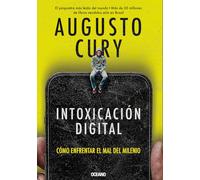 Intoxicación Digital / Digital Intoxication: Cómo Enfrentar El Mal del Milenio / How to Confront Millennium Evil