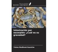 Intoxicación por escorpión: ¿Cuál es su gravedad?