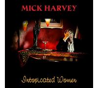 Mick Harvey - Intoxicated Women