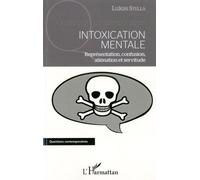 Intoxication Mentale - Représentation, Confusion, Aliénation Et Servitude