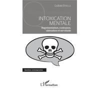 Intoxication Mentale - Représentation, Confusion, Aliénation Et Servitude