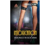 Intoxication: Sensual Passion, And Erotic Revenge