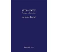 Intr/ansitif Poétique de l'interstice - Jérôme Game - Presses Du Reel - broché - Poésie