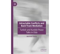 Intractable Conflicts and Back-Track Mediation: Turkish and Kurdish Peace Talks in Oslo