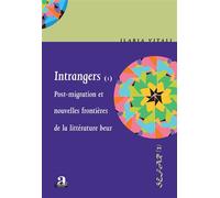 Intrangers I Post-migration et nouvelles frontières de la littérature beur - Ilaria Vitali - Academia Eds - broché - Essai