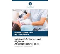 Intraoral-Scanner und digitale Abdrucktechnologie: Eine Revolution in der Prothetik