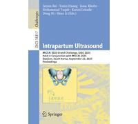 Intrapartum Ultrasound: MICCAI 2025 Grand Challenge, IUGC 2025, Held in Conjunction with MICCAI 2025, Daejeon, South Korea, September 23, 2025, Proceedings