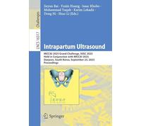 Intrapartum Ultrasound: MICCAI 2025 Grand Challenge, IUGC 2025, Held in Conjunction with MICCAI 2025, Daejeon, South Korea, September 23, 2025, Proceedings