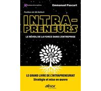 Intrapreneurs : Le réveil de la Force dans l'entreprise Le grand livre de l'intrapreneuriat. Stratégie et mise en oeuvre - Emmanuel Pascart - Afnor - broché - Guide