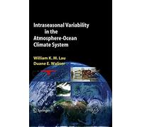 Intraseasonal Variability In The Atmosphere-Ocean Climate System