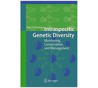 Intraspecific Genetic Diversity : Monitoring, Conservation, And Management