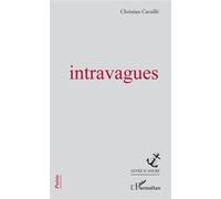 Intravagues - Christian Cavaillé - L'harmattan - broché - Poésie