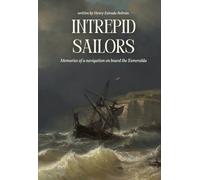 INTREPID SAILORS: Memories of a navigation on board the Esmeralda