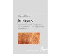Intricacy: Die gemeinsame Quelle von Philosophie und Psychotherapie - und ihre politischen Konsequenzen