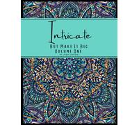 Intricate But Make It Big Volume One