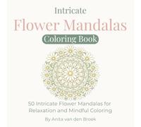 Intricate Flower Mandalas Coloring Book for Adults