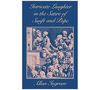 Intricate Laughter In The Satire Of Swift And Pope