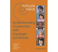 INTRICATE MINDS: Understanding Classmates With Asperger Syndrome