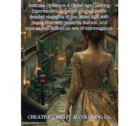 Intricate Opulence: A Gilded Age Coloring Experience" - Immerse Yourself In The Detailed Elegance Of The Gilded Age, With Pages Filled With Patterns, ... Scenes That Defined An Era Of Extravagance