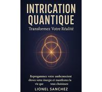 Intrication Quantique du Subconscient: Devenir l’Architecte Invisible de sa Réalité