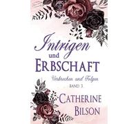Intrigen und Erbschaft: Verbrechen und Folgen Band 3