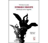 Intrighi E Misfatti. Marozia Fra Storia E Leggenda
