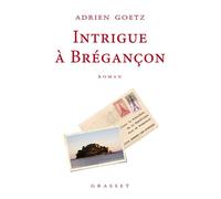Intrigue à Brégançon - Adrien Goetz - Grasset - broché - Roman