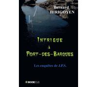 Intrigue à Port-des-Barques - Bernard Hirigoyen - Bookelis - broché - Roman