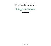 Friedrich Schiller – Intrigue et amour – Théâtre – Broché