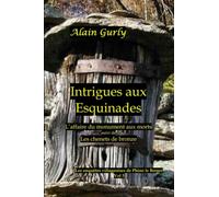 Intrigues aux Esquinades: L'affaire du monument aux morts - Les chenets de bronze