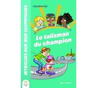 Intrigues Aux JO : Le Talisman Du Champion: Le talisman du champion