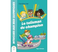 Intrigues Aux JO : Le Talisman Du Champion: Le talisman du champion