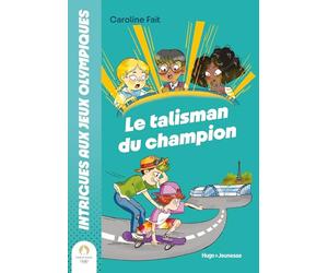 Intrigues Aux JO : Le Talisman Du Champion: Le talisman du champion