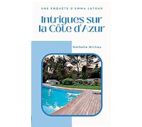 Intrigues sur la Côte d'Azur: Une Enquête d'Emma Latour