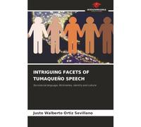 INTRIGUING FACETS OF TUMAQUEÑO SPEECH: Sociolectal language, Nicknames, identity and culture