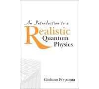 Intro To A Realistic Quantum Physics,An